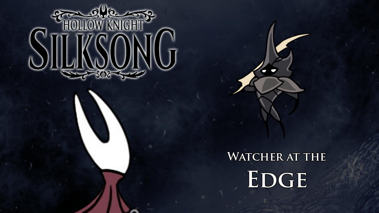 Hollow Knight: Silksong - Watcher at the Edge