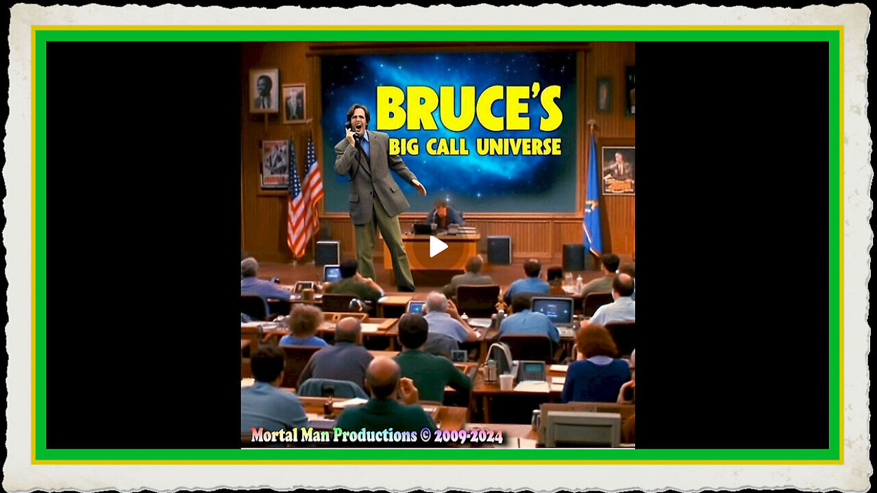 Bruce's Big Call Universe [12-2-2025]