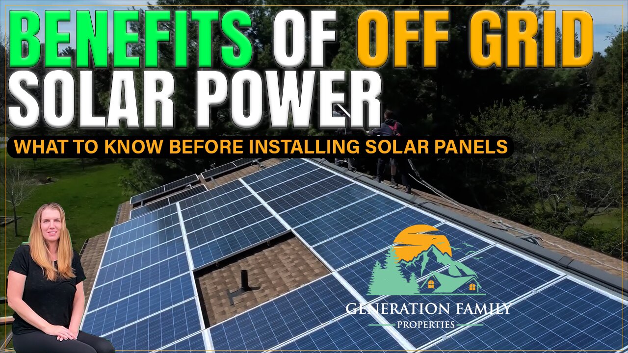 Off Grid Solar Power | What to Know Before Installing Solar Panels on Your Off-Grid Property