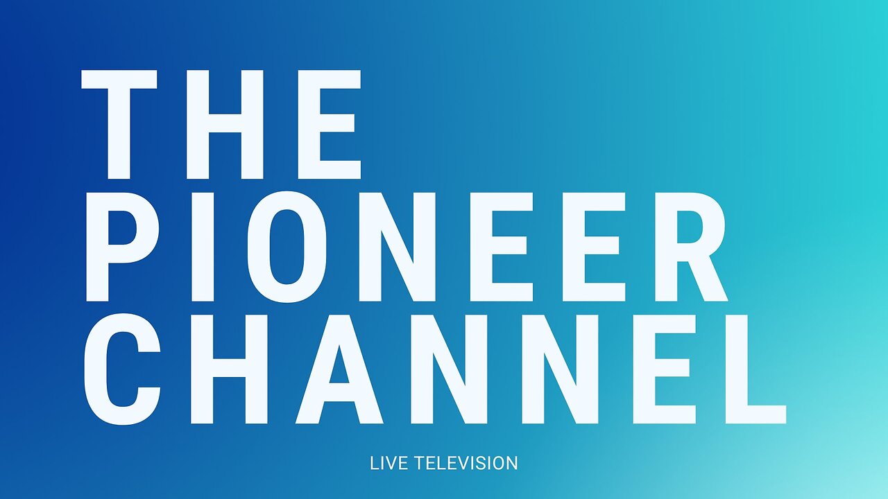 The Pioneer Channel LIVE - 1.30.25