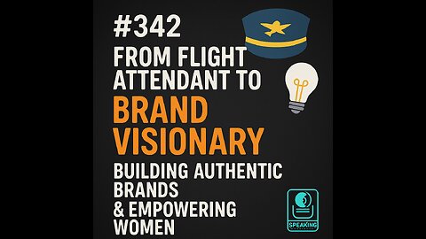 #342 From Flight Attendant to Brand Visionary - Building Authentic Brands & Empowering Women