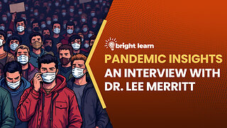 BrightLearn - Pandemic Insights, an interview with Dr. Lee Merritt