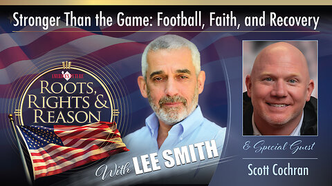 Roots, Rights, & Reason - Stronger Than the Game: Football, Faith, and Recovery - Scott Cochran