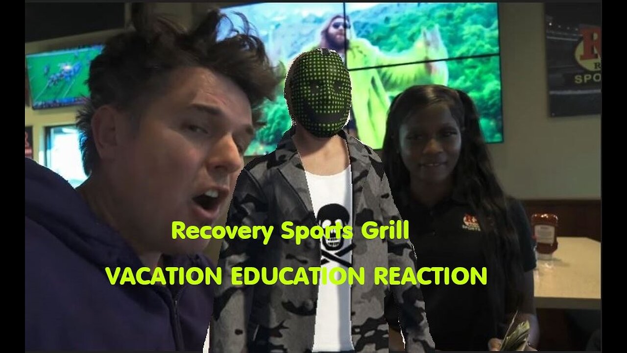 Vacation Education Reaction - Recovery Sports Grill