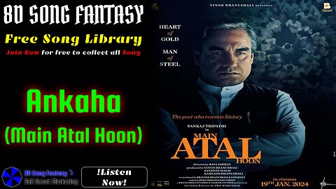 Ankaha(Main Atal Hoon) #8dsongfantasy