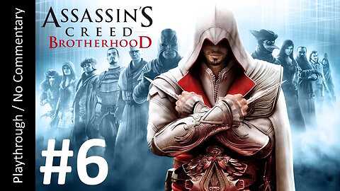 🗡️Assassin's Creed: Brotherhood (Part 6) playthrough