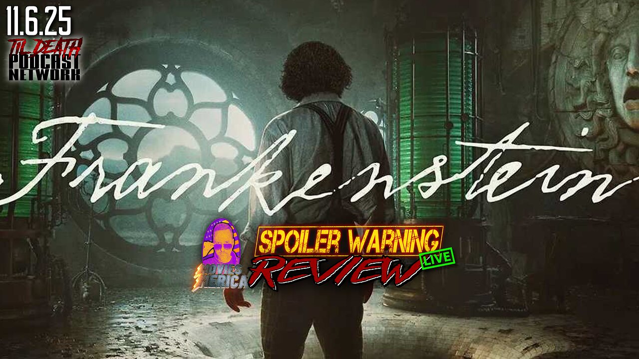 Frankenstein (2025) 🚨SPOILER WARNING🚨Review LIVE | 11.6.25