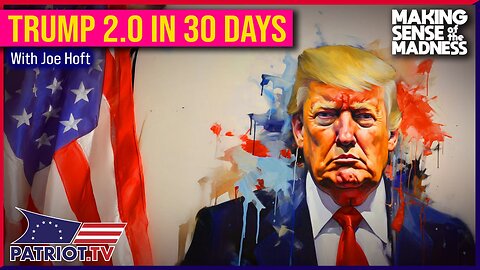 Joe Hoft On The First 30 Days Of Trump 2.0