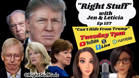 Right Stuff Gals EP 157 "Can't Hide From Trump"