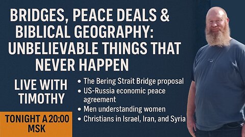 Bridges, Peace Deals & Biblical Geography: Unbelievable Stuff That’ll Never Happen - Live w/ Timothy