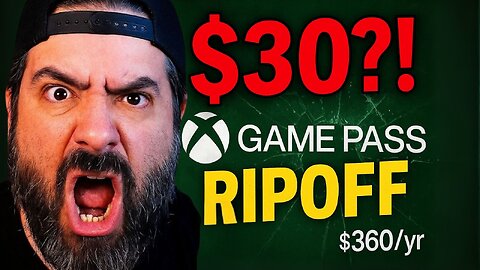 $30 GAME PASS?! Microsoft Has LOST Their Minds!