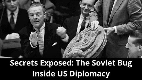 Secrets Exposed: The Soviet Bug Inside US Diplomacy