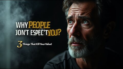 Why Don't Others Respect You: 3 Big Mistakes That Kill Your Value! | Self-Improvement Guide