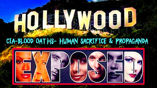 HOLLYWOOD EXPOSED: CIA AGENDA, BLOOD OATHS, HUMAN SACRIFICE & PROPAGANDA