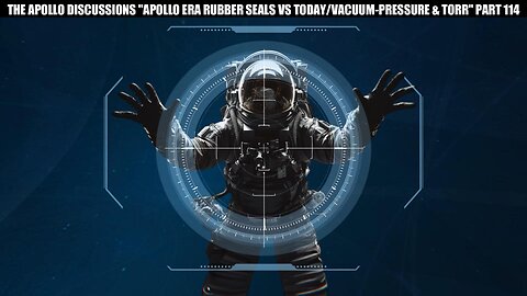 "APOLLO ERA RUBBER SEALS VS TODAY/ VACUUM PRESSURE AND TORR/ PART 114