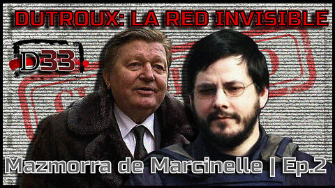 Caso Dutroux (Ep. 2): La Mazmorra de Marcinelle y la Red de Michel Nihoul | D33