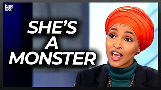 The Exact Moment Liberals Realized Ilhan Omar Is a Monster