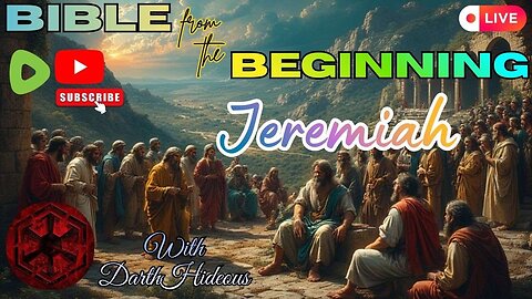 Bible From The Beginning - Jeremiah - (27-52 w/ DarthHideous