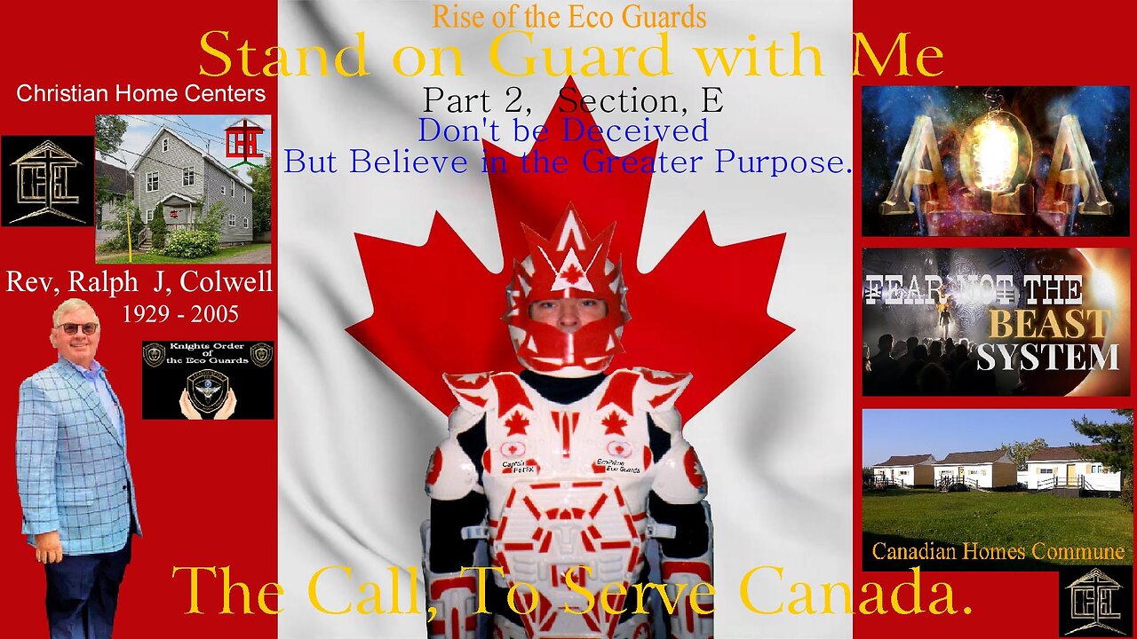 Stand on Guard with Me, Part 2 Section E, The Call, To Save Canada. Don't Be Deceived