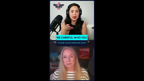 Be careful who you share your dreams with