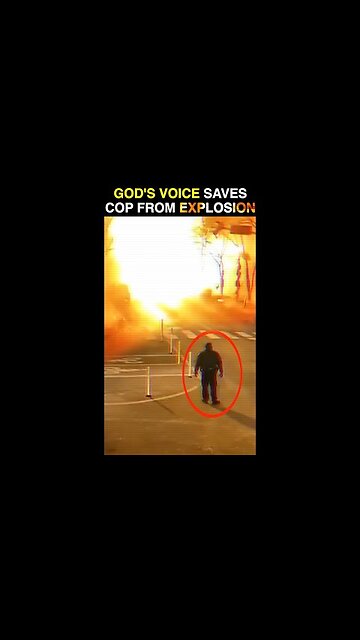 God's Voice Saves Cop From Explosion