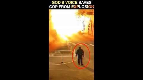 God's Voice Saves Cop From Explosion