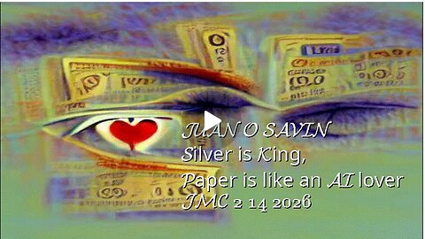 JUAN O SAVIN - Silver is King, Paper is like an AI lover - JMC 2 14 2026