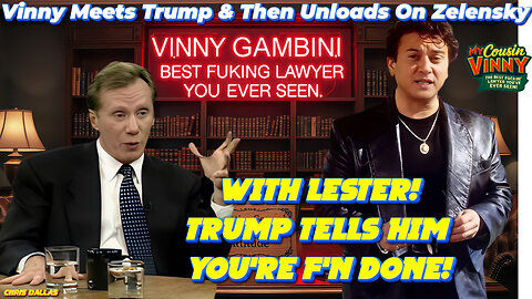 Vinny Meets Trump & Then Unloads On Zelensky With Lester! Trump Tells Him You're F’N Done!