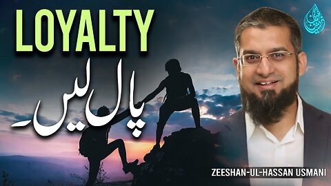 Purchase the Loyalty | وفاداری پال لیں | Zeeshan Usmani