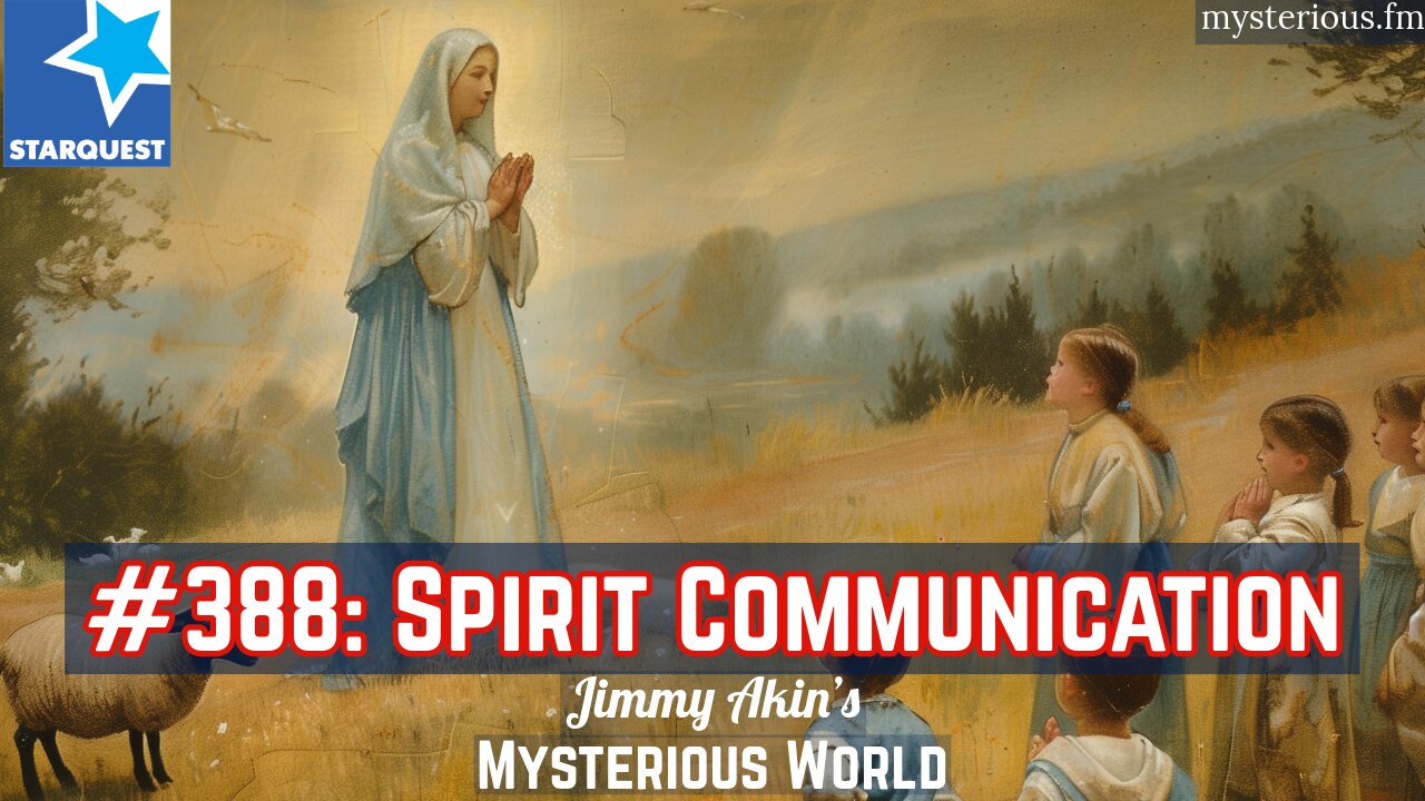 Spirit Communication - Jimmy Akin's Mysterious World