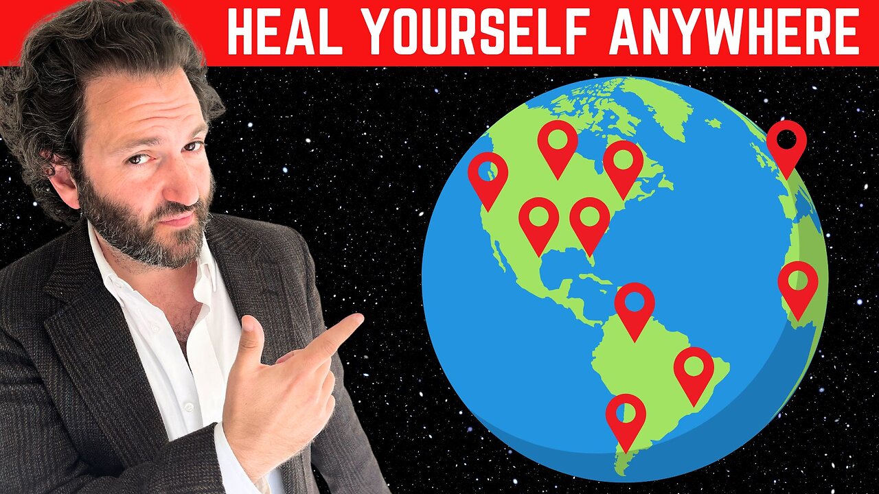 How Can You Heal Yourself Anywhere in the World?