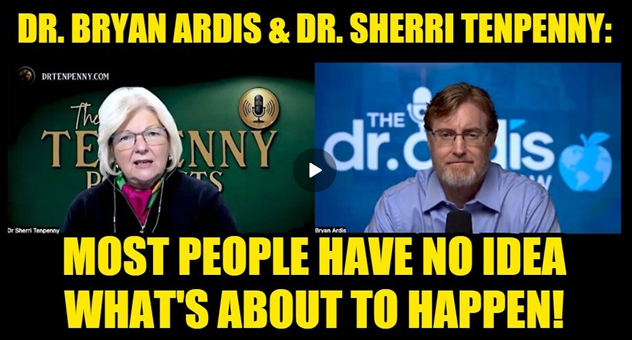 Dr. Bryan Ardis & Dr. Sherri Tenpenny: Most People Have No Idea What's About To Happen!