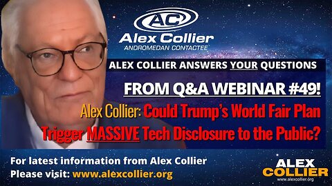 Alex Collier: Could Trump’s World Fair Plan Trigger MASSIVE Tech Disclosure to the Public?