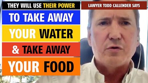 They will use their power to take away your water & take away your food, says lawyer Todd Callender