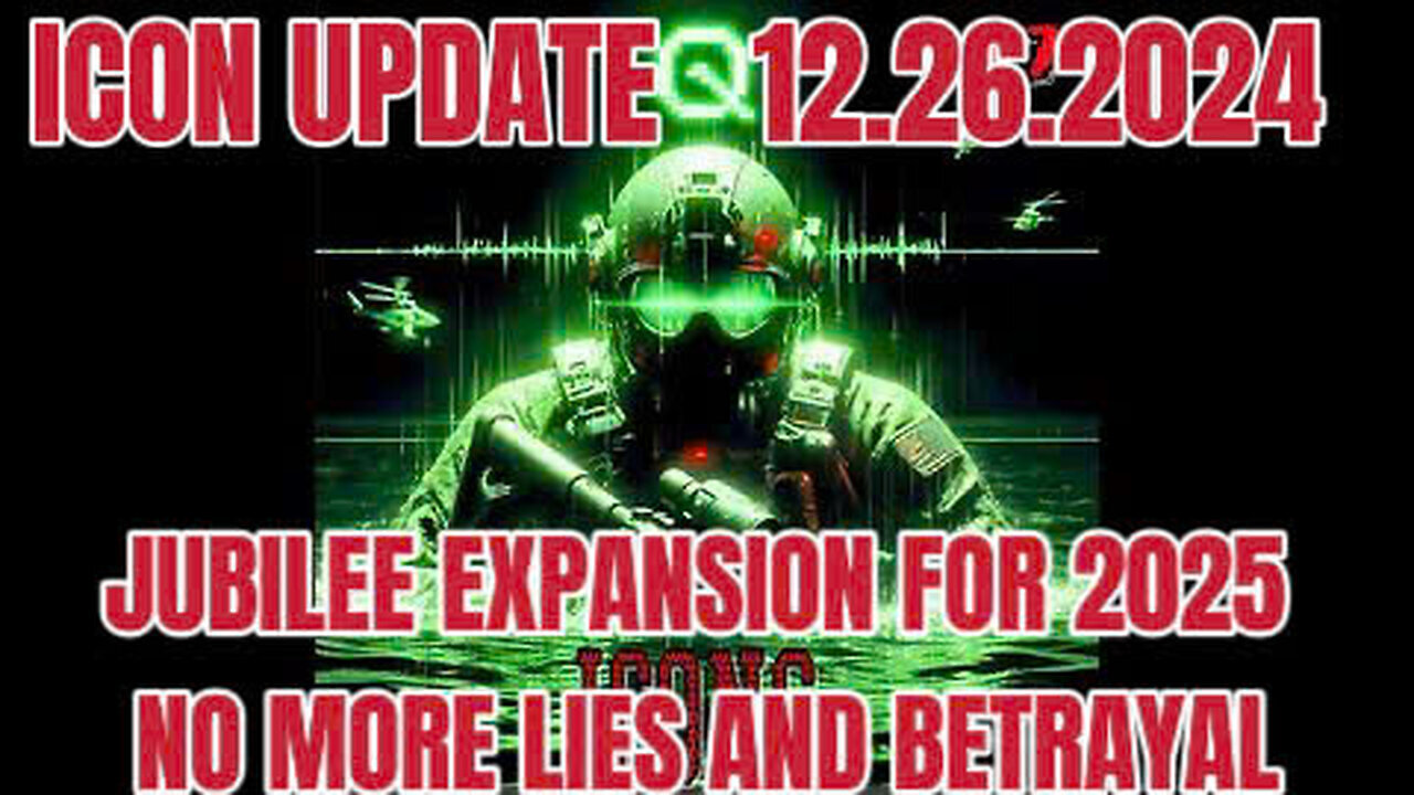 ICON UPDATE 12.26.2024 -JUBILEE EXPANSION FOR 2025 - NO MORE LIES AND BETRAYAL