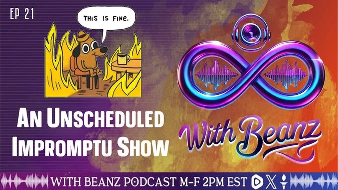 WITH BEANZ EP 21 🫘 AN UNSCHEDULED IMPROMPTU SHOW