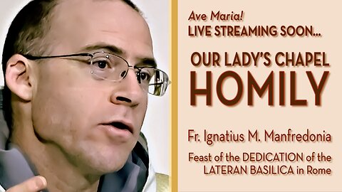 Feast of the Dedication of the Lateran Basilica in Rome - November 9, 2025 - OLC Sunday HOMILY