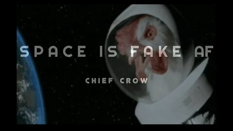 SPACE IS FAKE AF - SONG; CHIEF CROW 👊