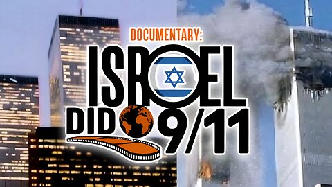 Revised Documentary: Israel did 9/11