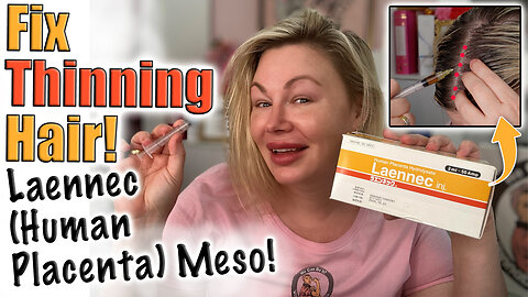 Fix Thinning Hair with Laennec (Human Placenta Meso) AceCosm.com and code Jessica10 Saves