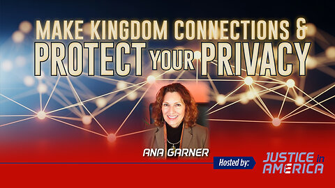 MAKE KINGDOM CONNECTIONS & PROTECT YOUR PRIVACY