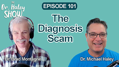 The Diagnosis Scam with Brad Montagne #podcast