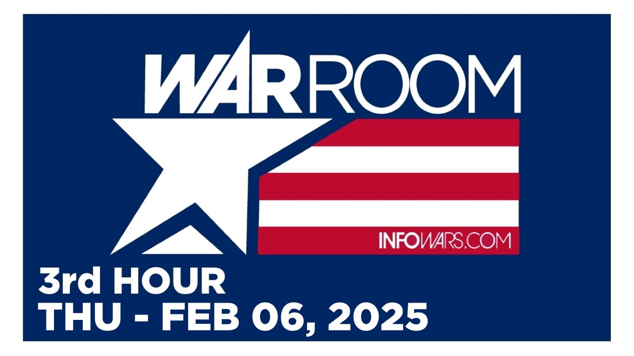 WAR ROOM [3 of 3] Thursday 2/6/25 • News, Calls, Reports & Analysis • Infowars