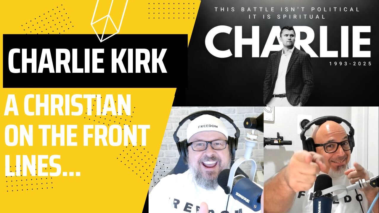 Episode 130 - Charlie Kirk, A Christian on the Front Line