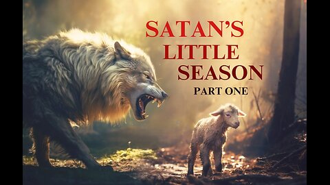 A Message to the Saints - Satan's Little Season Part One