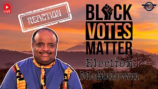 Black Votes Matters Meltdown - Reaction