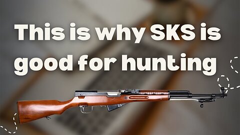 Is the SKS good for hunting? Why not?
