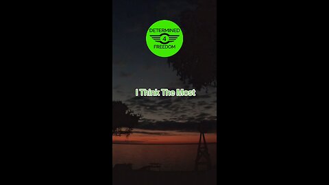 I Think The Most...