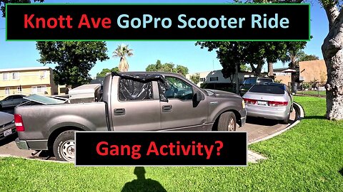 Knott Ave GoPro Scooter Ride In Gang Neighborhood