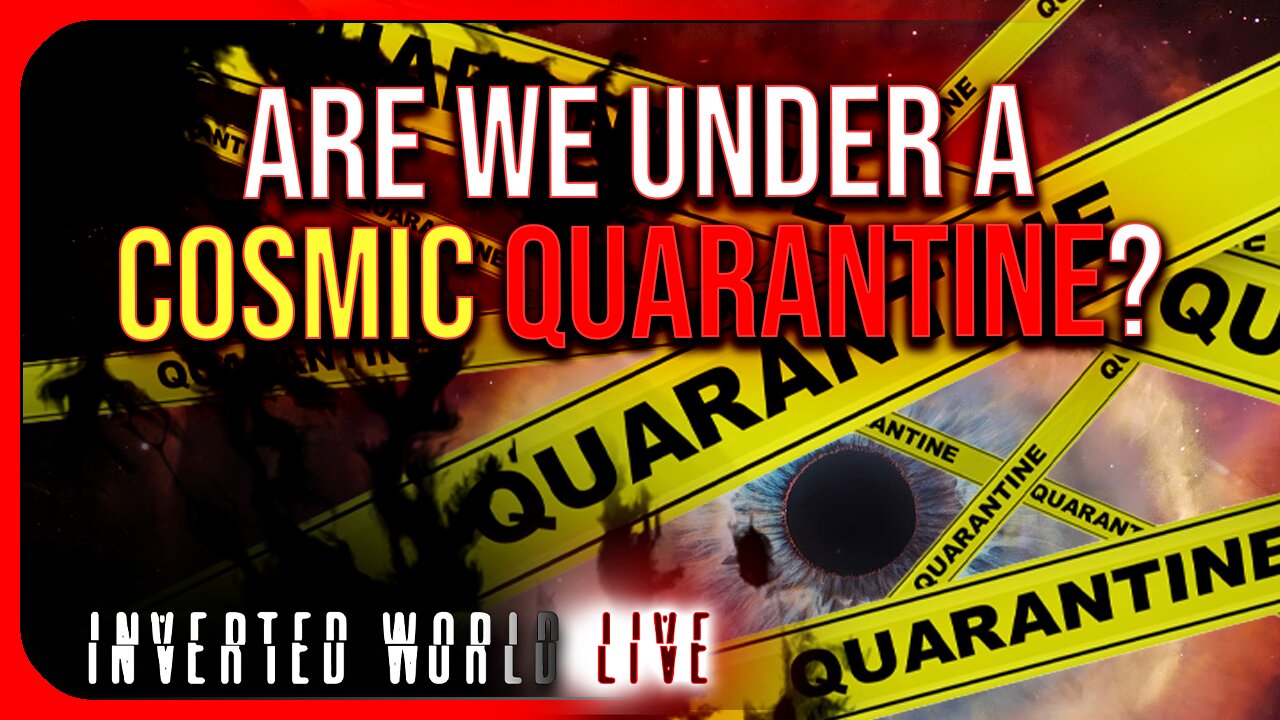 Are We Under a Cosmic Quarantine?